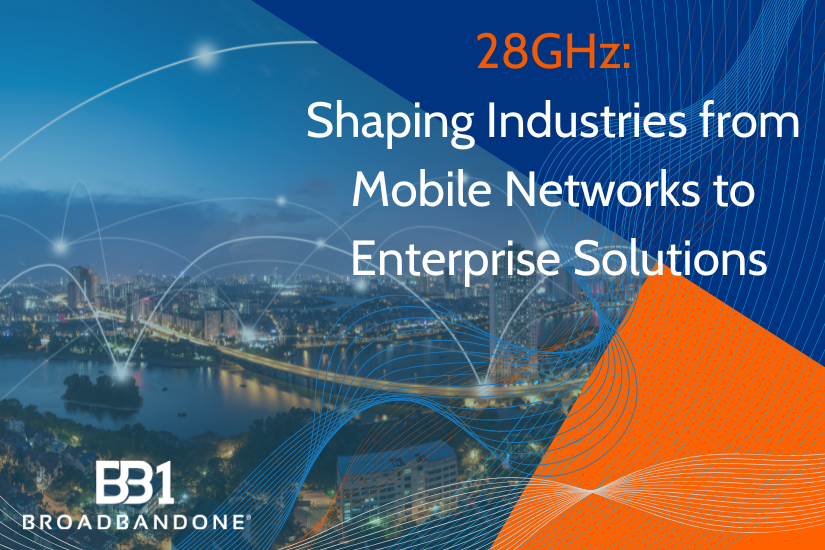 28 GHz shaping industries from mobile network operators to enterprise solutions