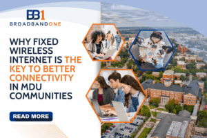 Why Fixed Wireless Internet is the Key to Better Connectivity in MDU Communities